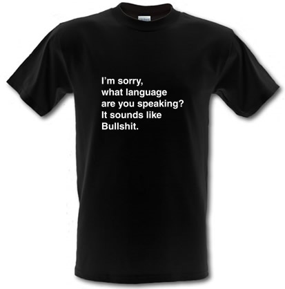 What Language Are You Speaking? male t-shirt.
