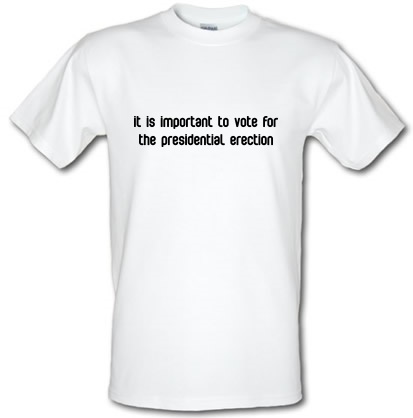 Presidential Erection male t-shirt.
