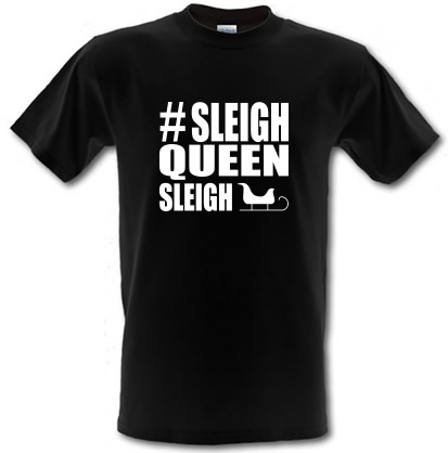 Sleigh Queen male t-shirt.