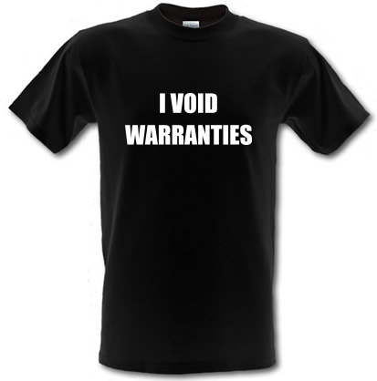 I Void Warranties male t-shirt.