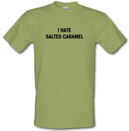 I Hate Salted Caramel male t-shirt.