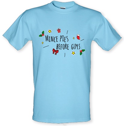 Mince Pies Before Guys male t-shirt.