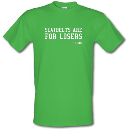 Seatbelts Are For Losers male t-shirt.