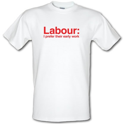 Labour: I Prefer their early work male t-shirt.