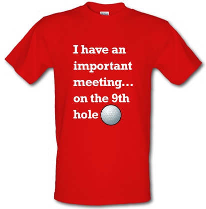 I have an important meeting on the 9th hole male t-shirt.