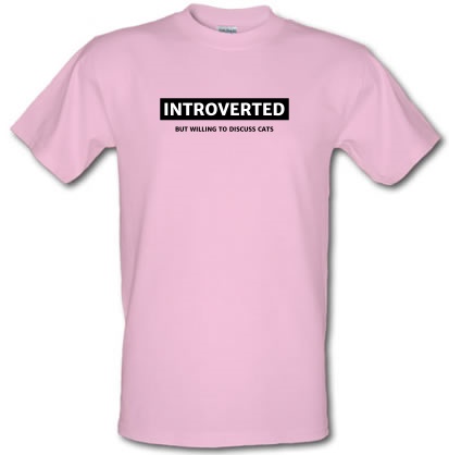 Introverted but willing to dicuss cats male t-shirt.