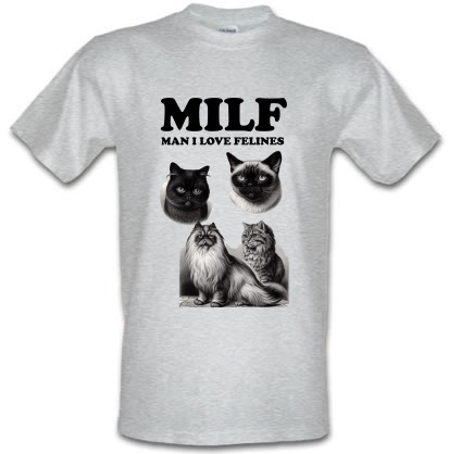 MILF - Man I love Felines male t-shirt.