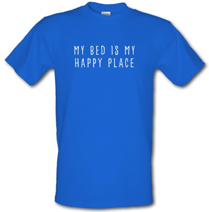 My bed is my happy place male t-shirt.