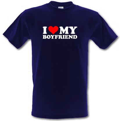 I love my Boyfriend male t-shirt.