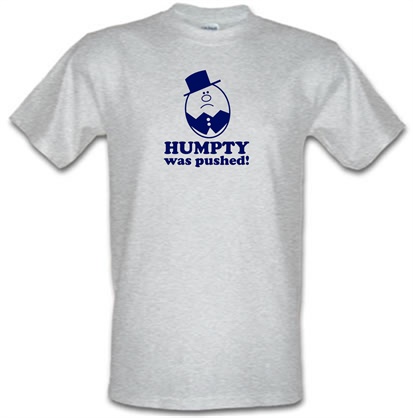 Humpty Was Pushed! male t-shirt.