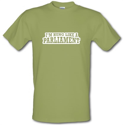 I'm Hung Like A Parliament male t-shirt.