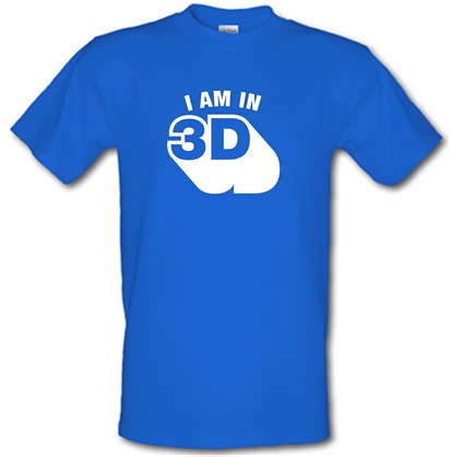 I Am In 3D male t-shirt.