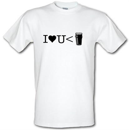 I love you less than beer male t-shirt.