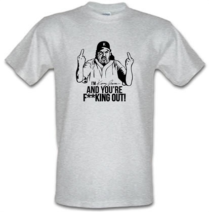 I'm Kenny Powers And You're F**king Out! male t-shirt.