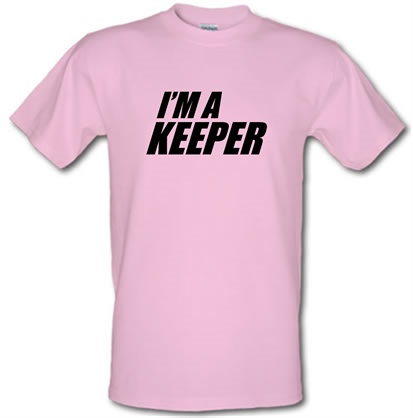 I'm A Keeper male t-shirt.