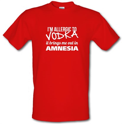 I'm Allergic to Vodka it brings me out in Amnesia male t-shirt.