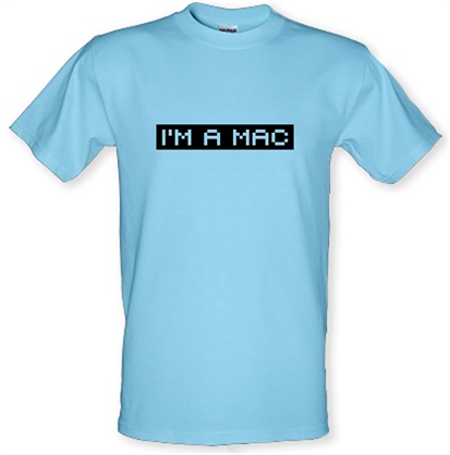 I'm A Mac male t-shirt.