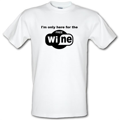 I'm Only Here For The Free Wine male t-shirt.