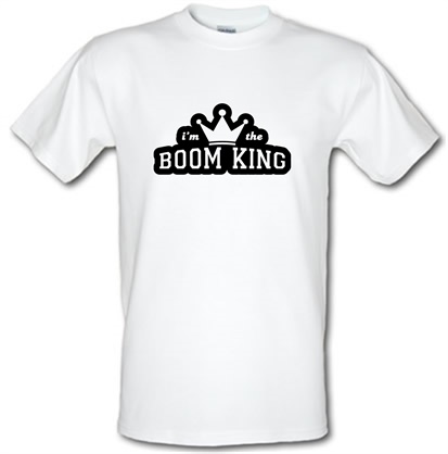 I'm The Boom King male t-shirt.