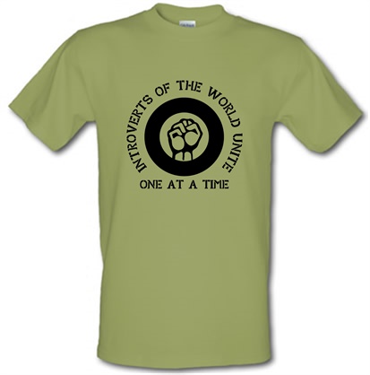 Introverts of the world unite! one at a time male t-shirt.