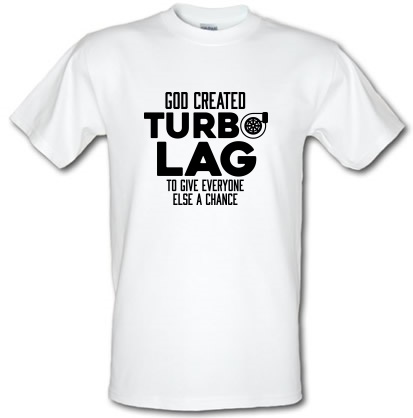 God Created Turbo Lag male t-shirt.