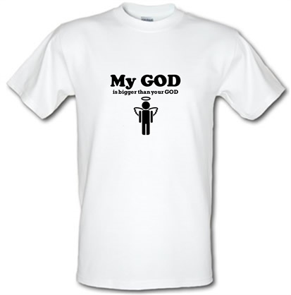 My God is Bigger Than Your God male t-shirt.