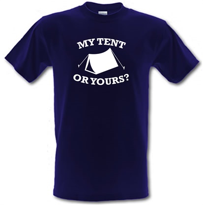 My Tent Or Yours? male t-shirt.