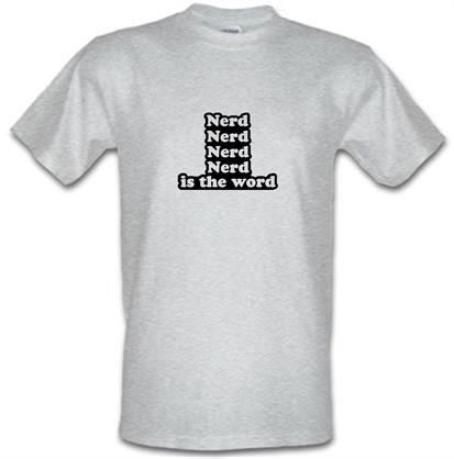 Nerd Is The Word male t-shirt.