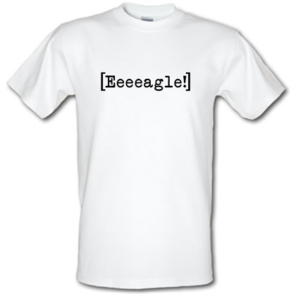 Eeeeagle! male t-shirt.