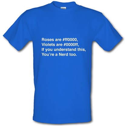Roses Are #ff0000 Violets Are #0000ff if you understand this you're a nerd too male t-shirt.