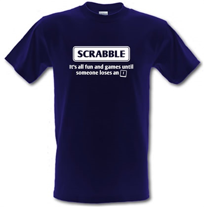 Scrabble It's All Fun And Games Until Someone Loses An I male t-shirt.