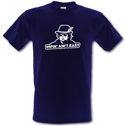 Impin' Ain't Easy male t-shirt.