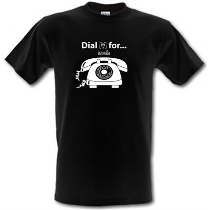 Dial M For Meh male t-shirt.
