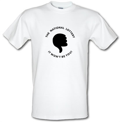 The National Lottery It Won't Be You male t-shirt.
