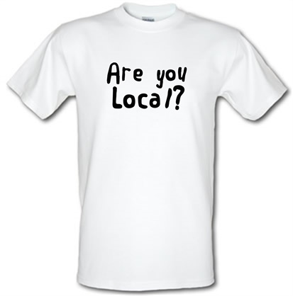 Are You Local? male t-shirt.