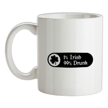 1% Irish 99% Drunk mug.