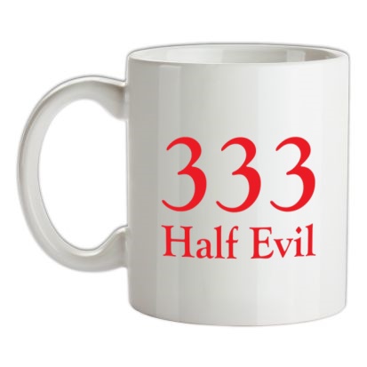 333 Half Evil mug.