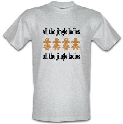 All the Jingle Gingerbread Ladies male t-shirt.
