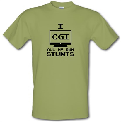 I CGI All My Own Stunts male t-shirt.