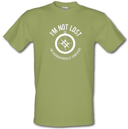 I'm Not Lost I'm Geographically confused! male t-shirt.