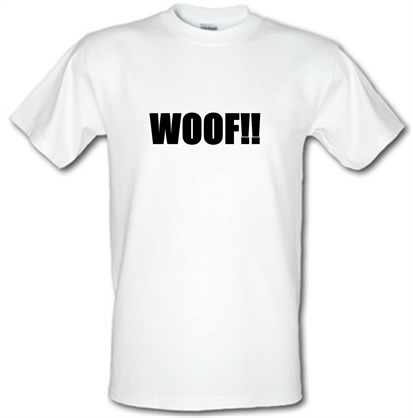 Woof!! male t-shirt.