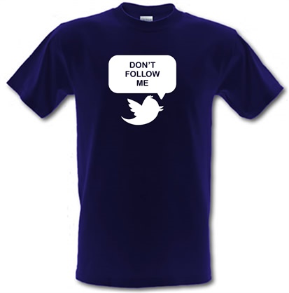 Don't Follow Me male t-shirt.